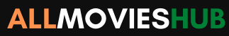 AllMoviesHub: Official Site, AllMoviesHub.IN, All Movies Hub