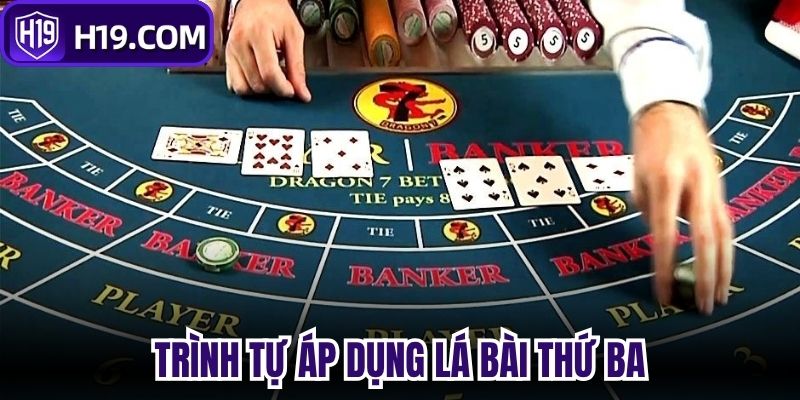 Trình tự áp dụng lá bài thứ ba 