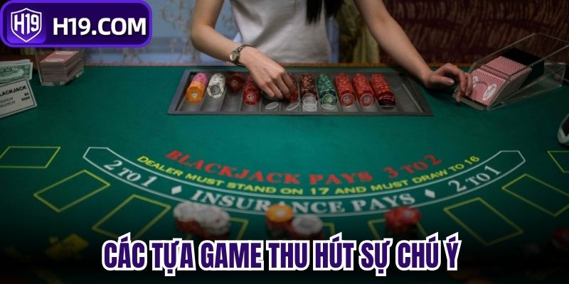 Các tựa game thu hút sự chú ý 